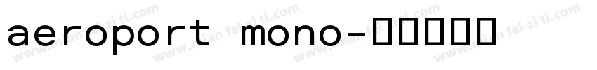 aeroport mono字体转换